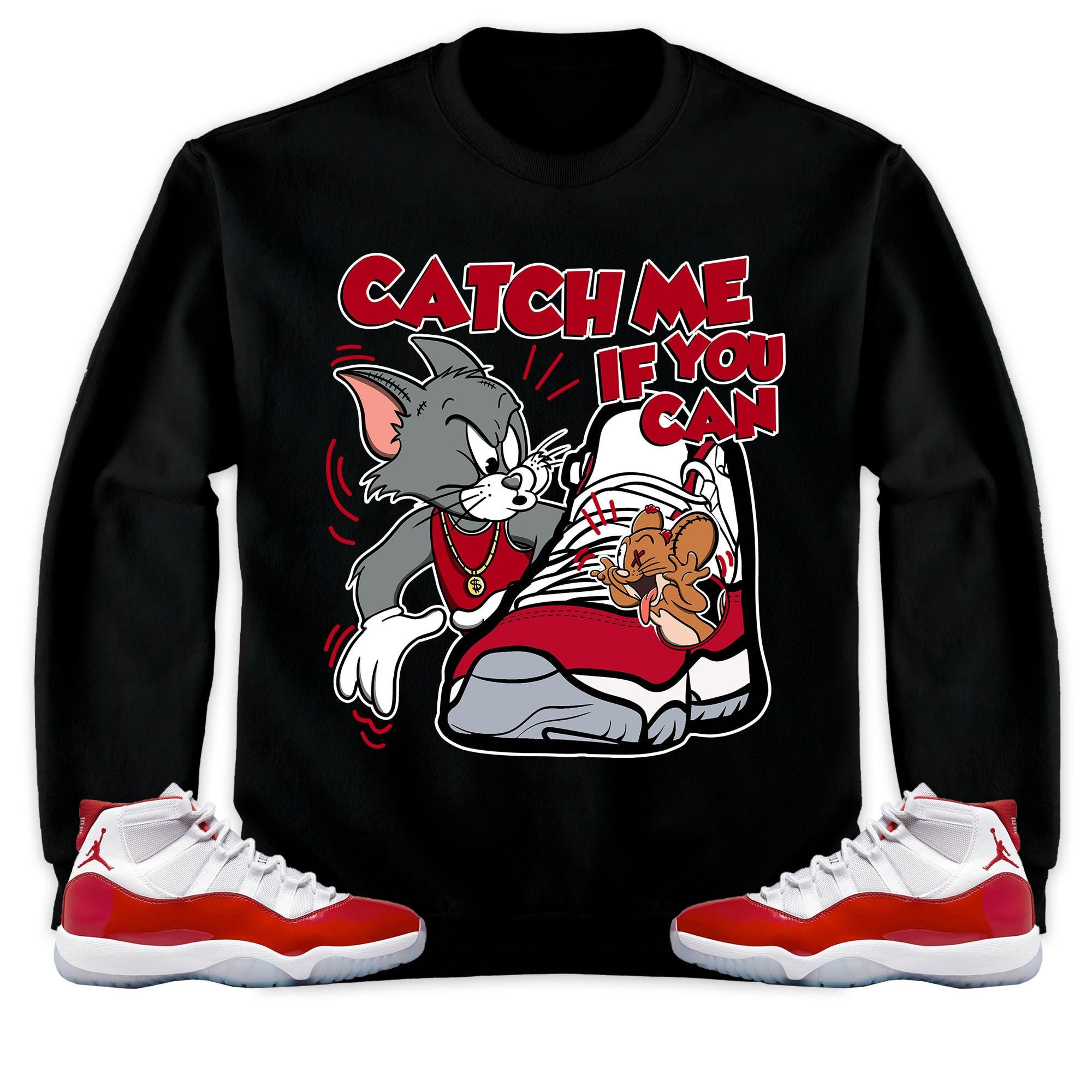 Jordan 11 Cherry Unisex Sweatshirt, Hoodie, Catch Me If You Can, Shirt To Match Sneaker