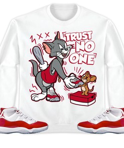 Jordan 11 Cherry Unisex Sweatshirt, Hoodie Trust No One Cat And Mouse, Shirt To Match Sneaker