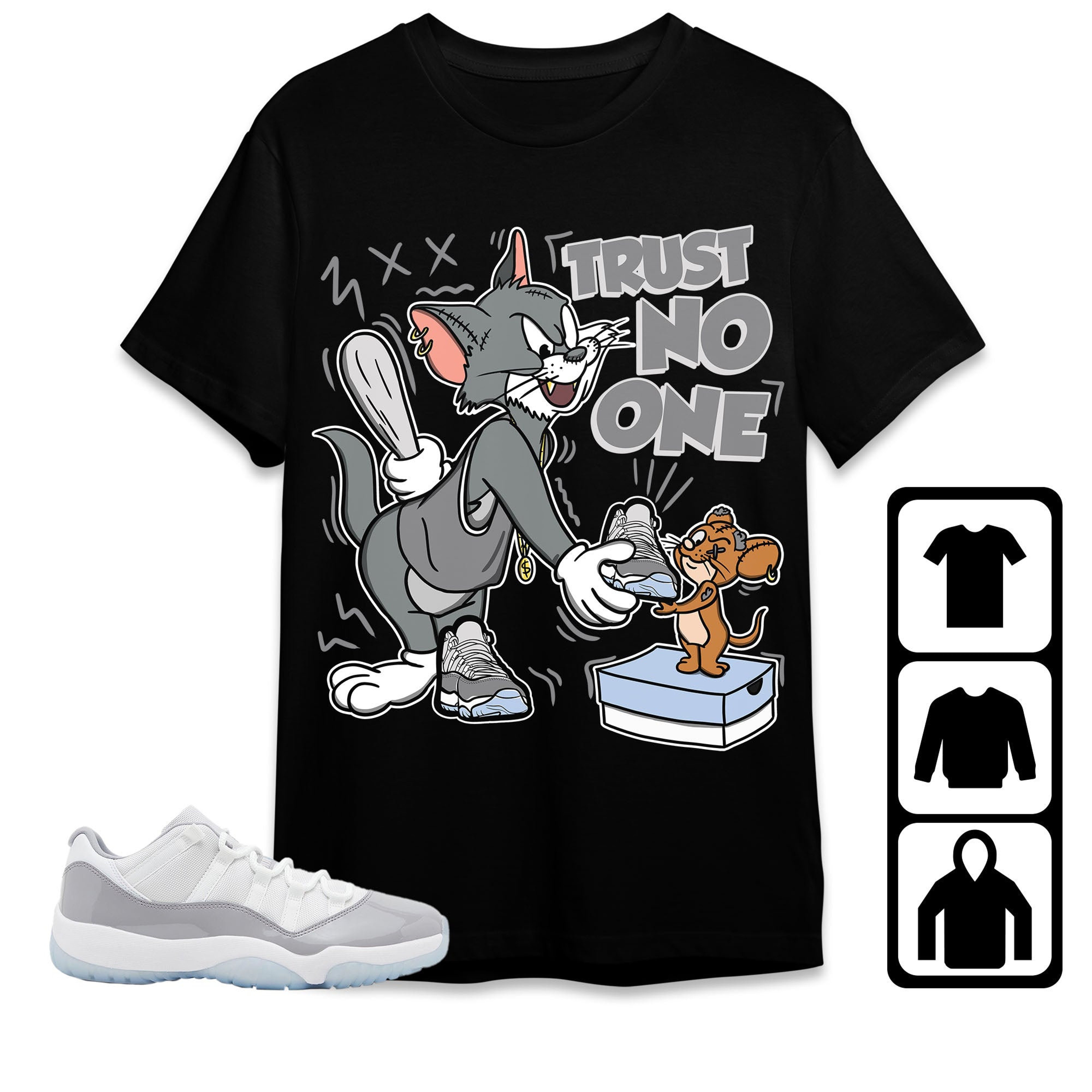 Jordan 11 Low Cement Grey Unisex Shirt Trust No One Cat And Mouse, Shirt To Match Sneaker