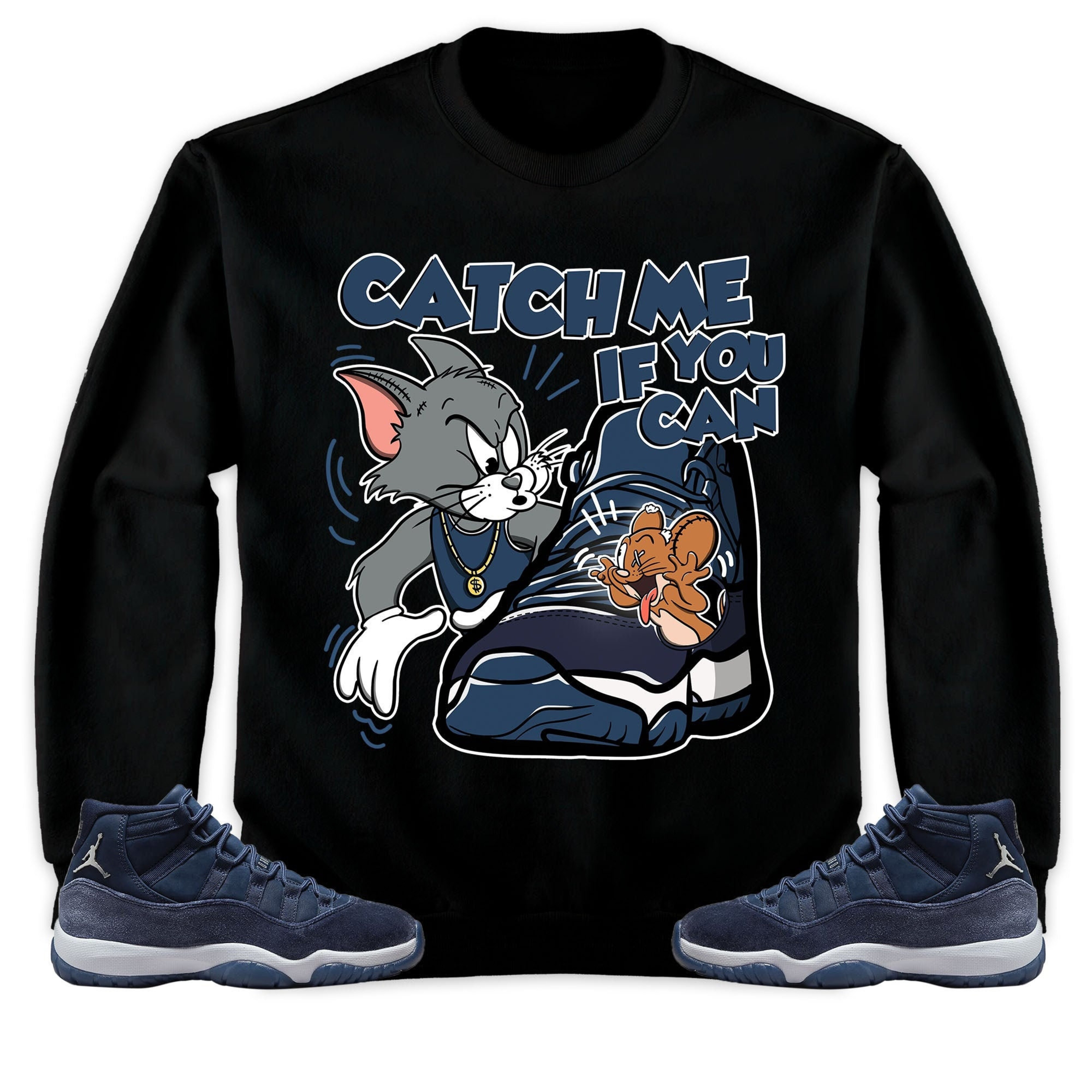 Jordan 11 Midnight Navy Unisex Sweatshirt, Hoodie, Catch Me If You Can, Shirt To Match Sneaker