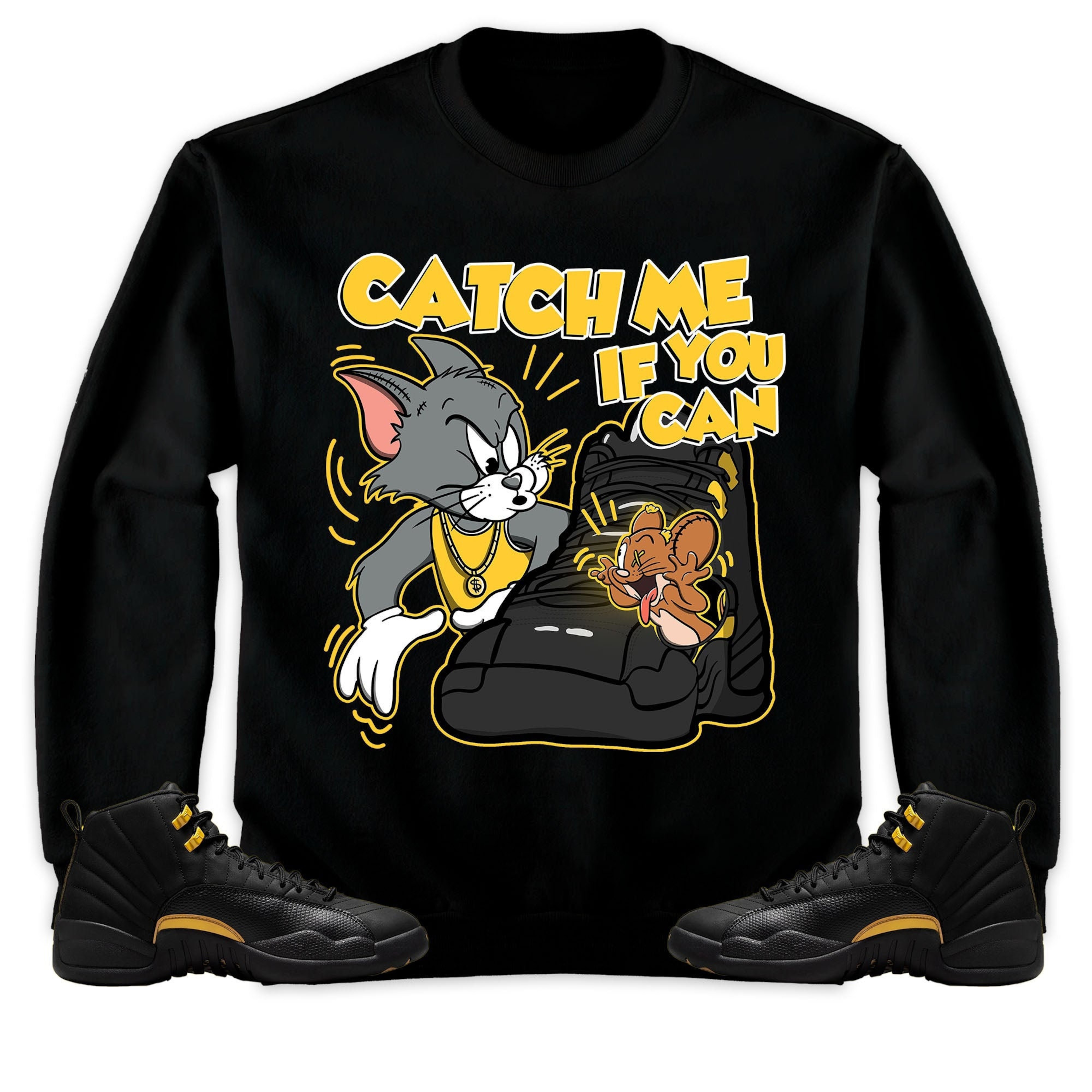 Jordan 12 Black Taxi Unisex Sweatshirt, Hoodie, Catch Me If You Can, Shirt To Match Sneaker