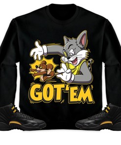 Jordan 12 Black Taxi Unisex Sweatshirt, Hoodie Got Em Cat And Mouse, Shirt To Match Sneaker