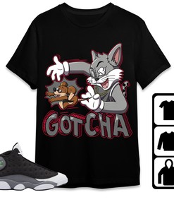 Jordan 13 Black Flint Unisex Shirt Gotcha Cat And Mouse, Shirt To Match Sneaker