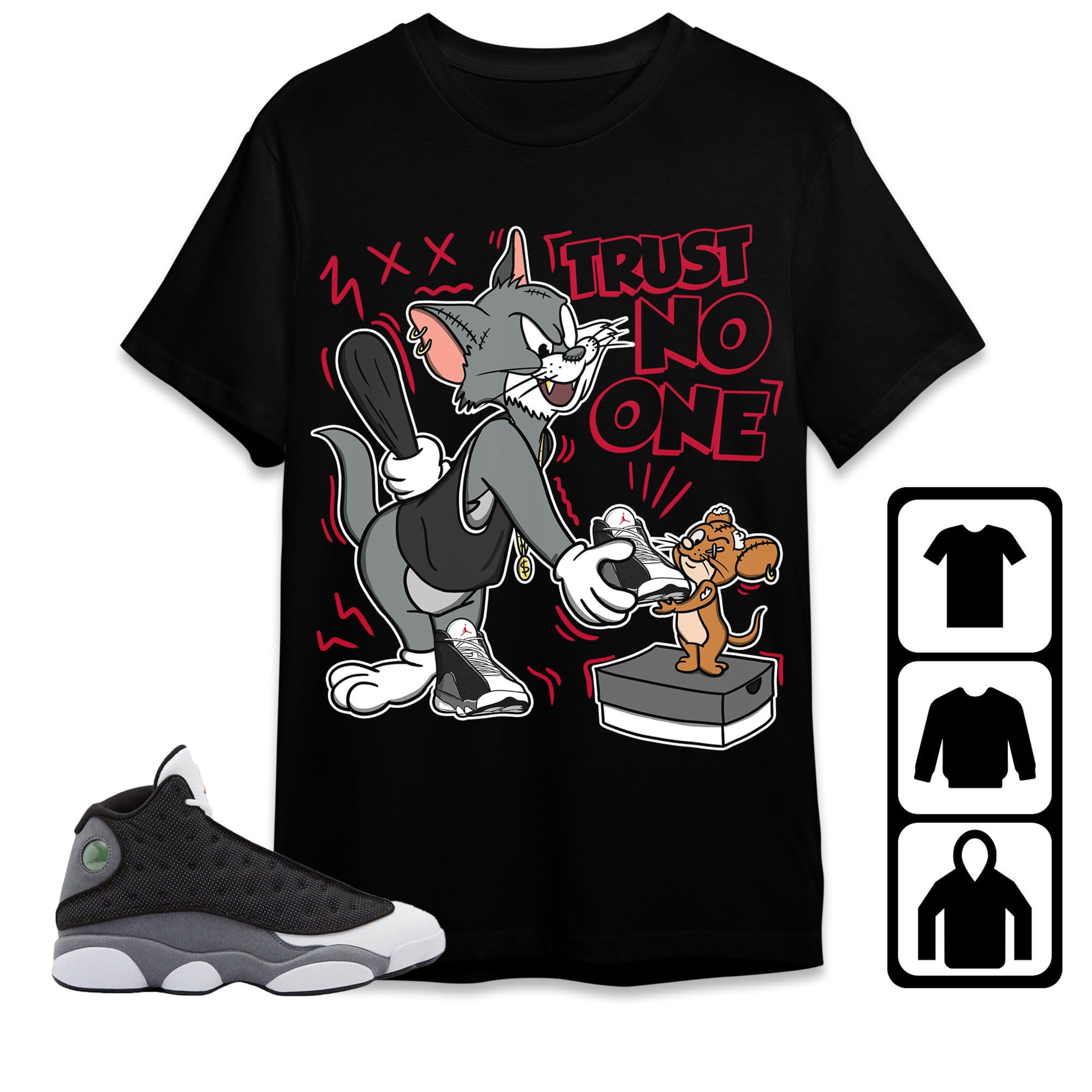 Jordan 13 Black Flint Unisex Shirt Trust No One Cat And Mouse, Shirt To Match Sneaker