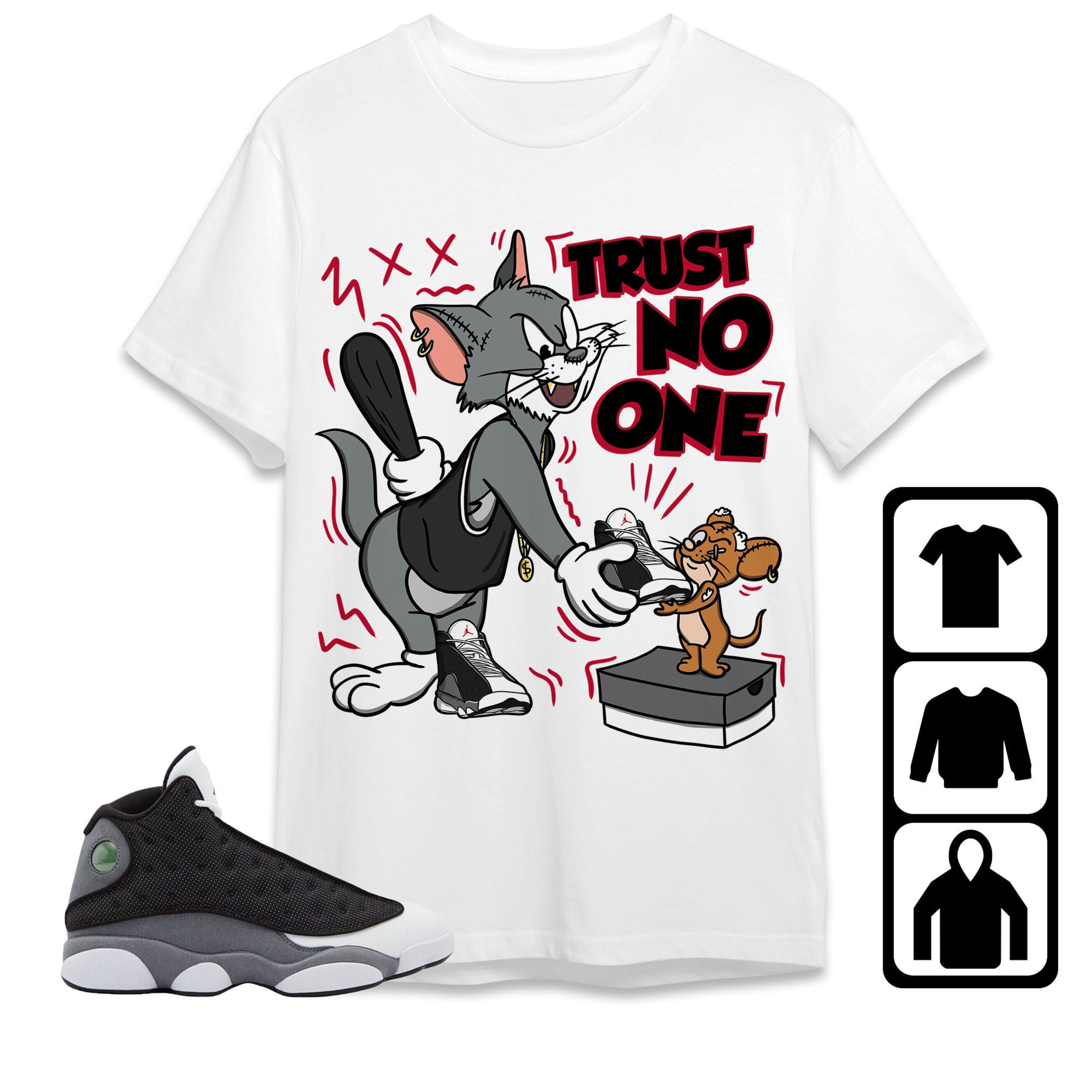 Jordan 13 Black Flint Unisex Shirt Trust No One Cat And Mouse, Shirt To Match Sneaker
