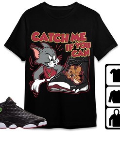 Jordan 13 Playoffs Unisex Shirt Catch Me If You Can, Shirt To Match Sneaker