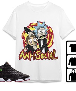 Jordan 13 Playoffs Unisex Shirt Rick Anti Social, Shirt To Match Sneaker