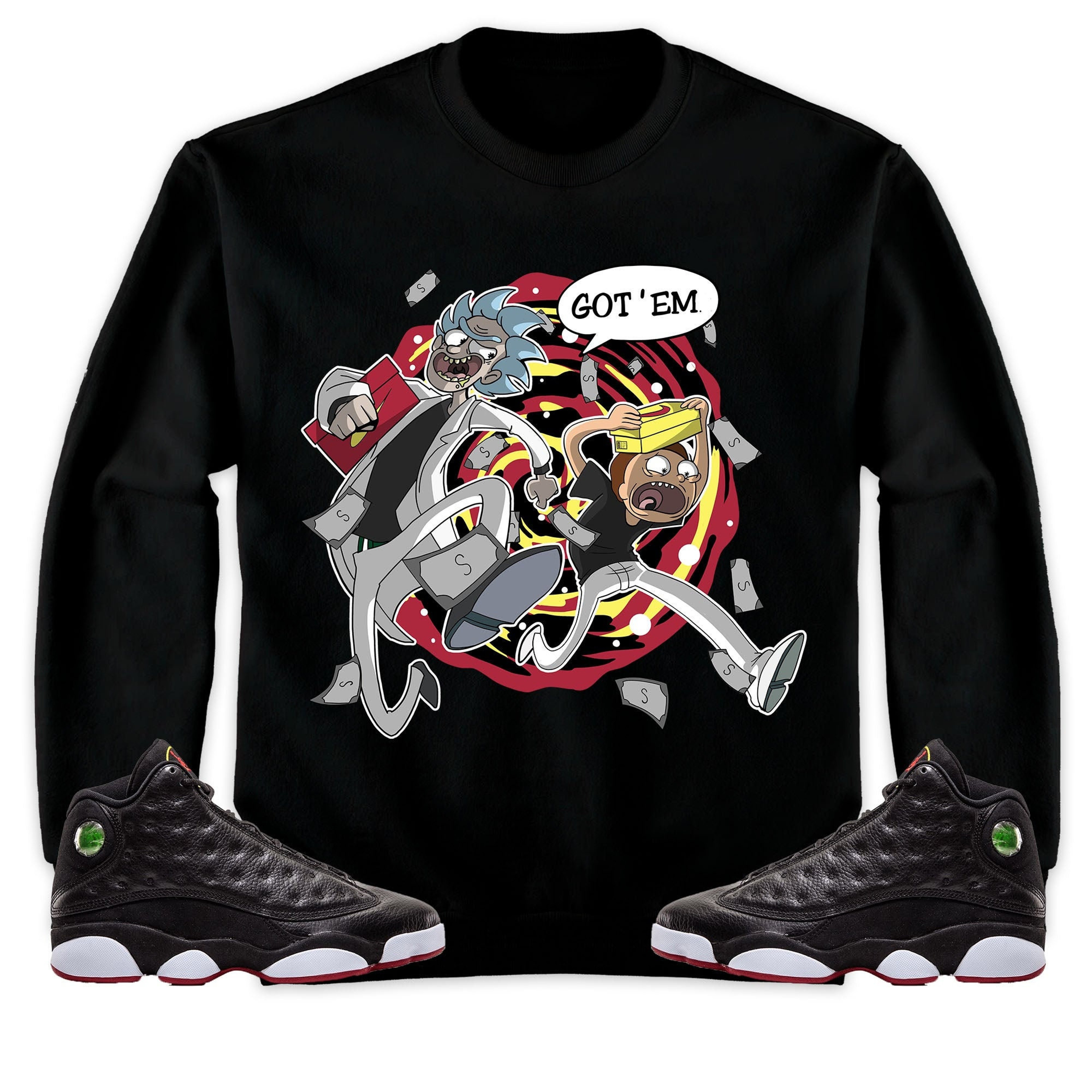 Jordan 13 Playoffs Unisex Shirt Rick Got Em, Shirt To Match Sneaker