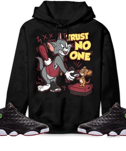 Jordan 13 Playoffs Unisex Sweatshirt, Hoodie Trust No One Cat And Mouse, Shirt To Match Sneaker