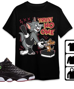 Jordan 13 Playoffs Unisex T-Shirt, Tee, Trust No One Cat And Mouse, Shirt To Match Sneaker