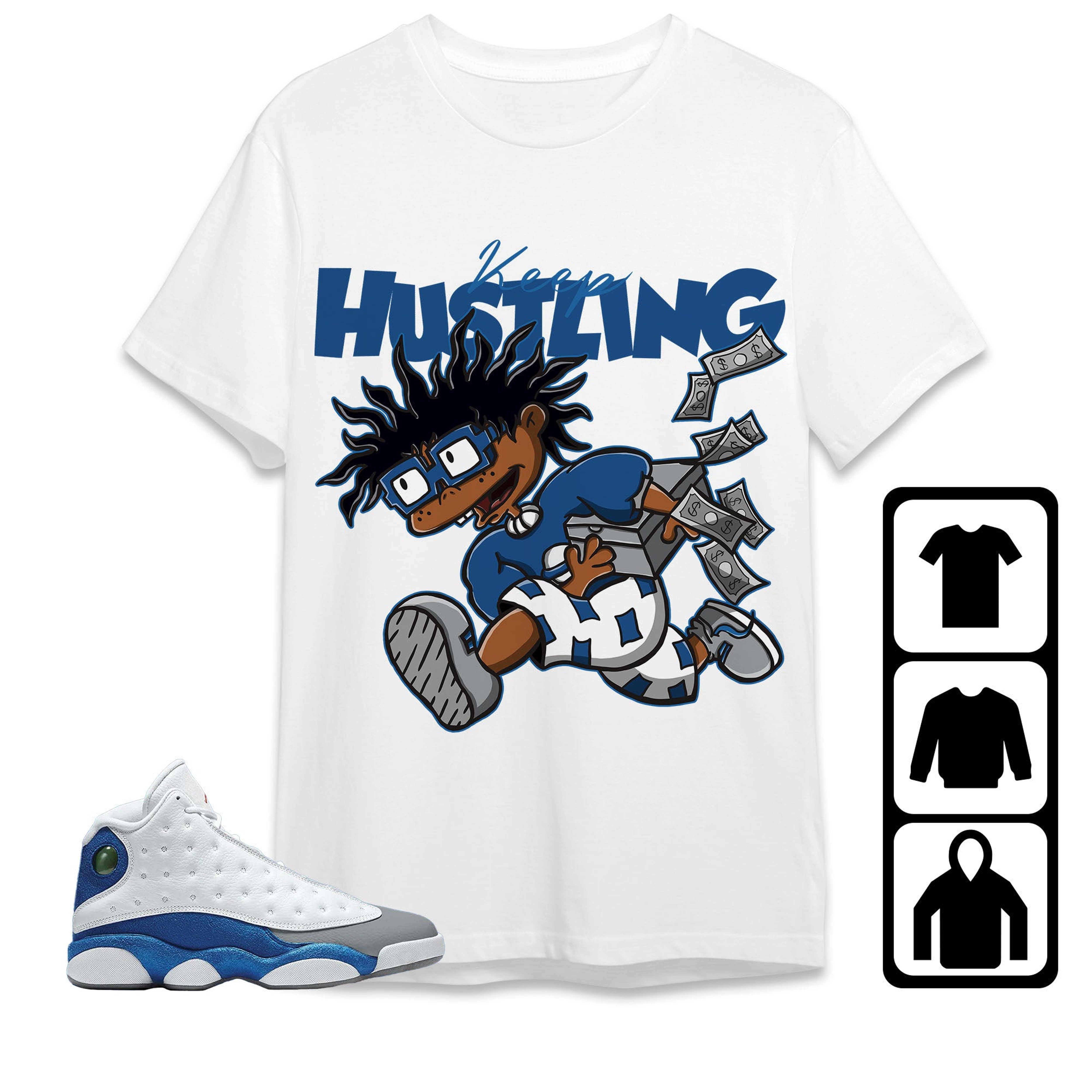 Jordan 13 Retro French Blue Unisex Shirt Keep Hustling, Shirt To Match Sneaker