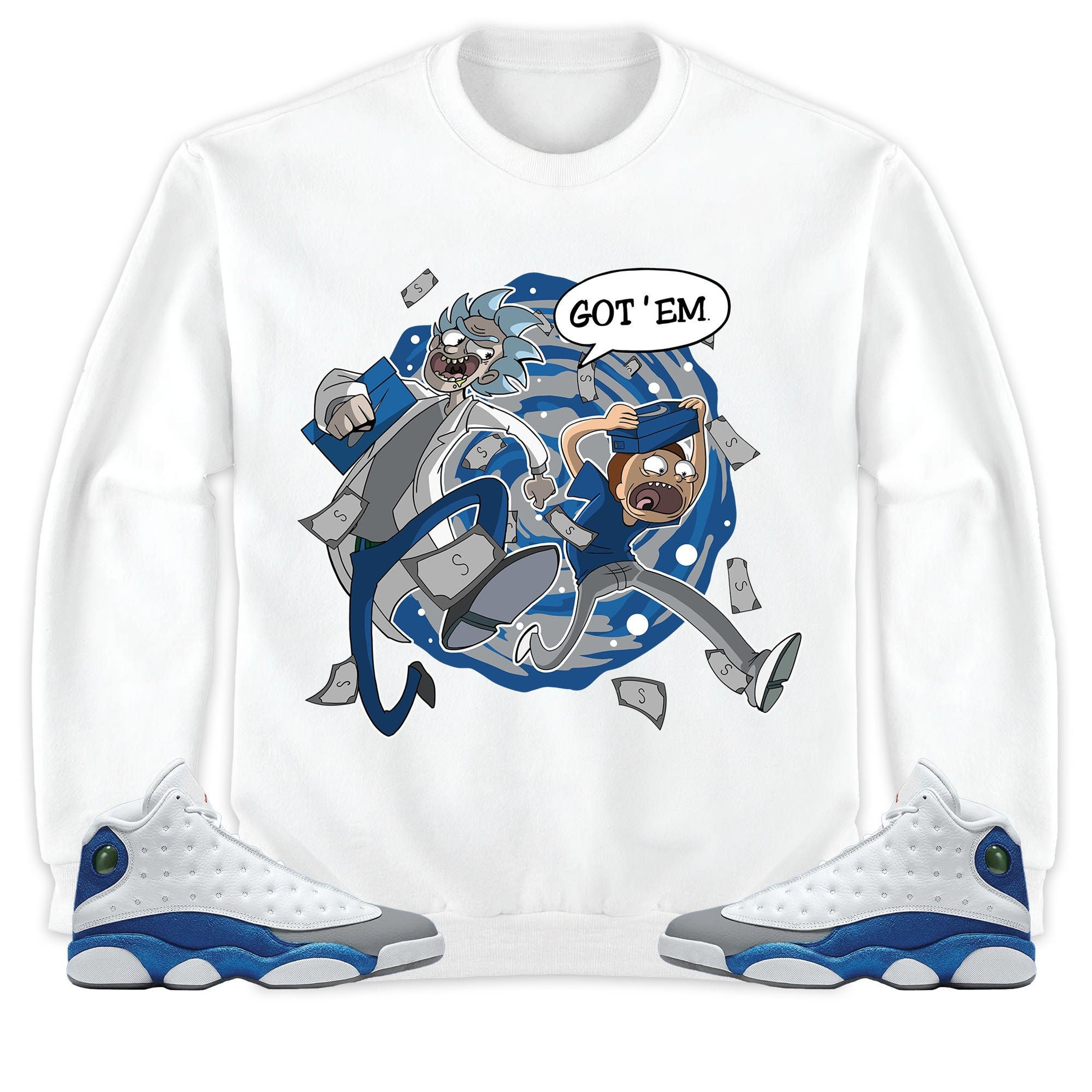 Jordan 13 Retro French Blue Unisex Sweatshirt, Hoodie Rick Got Em, Shirt To Match Sneaker