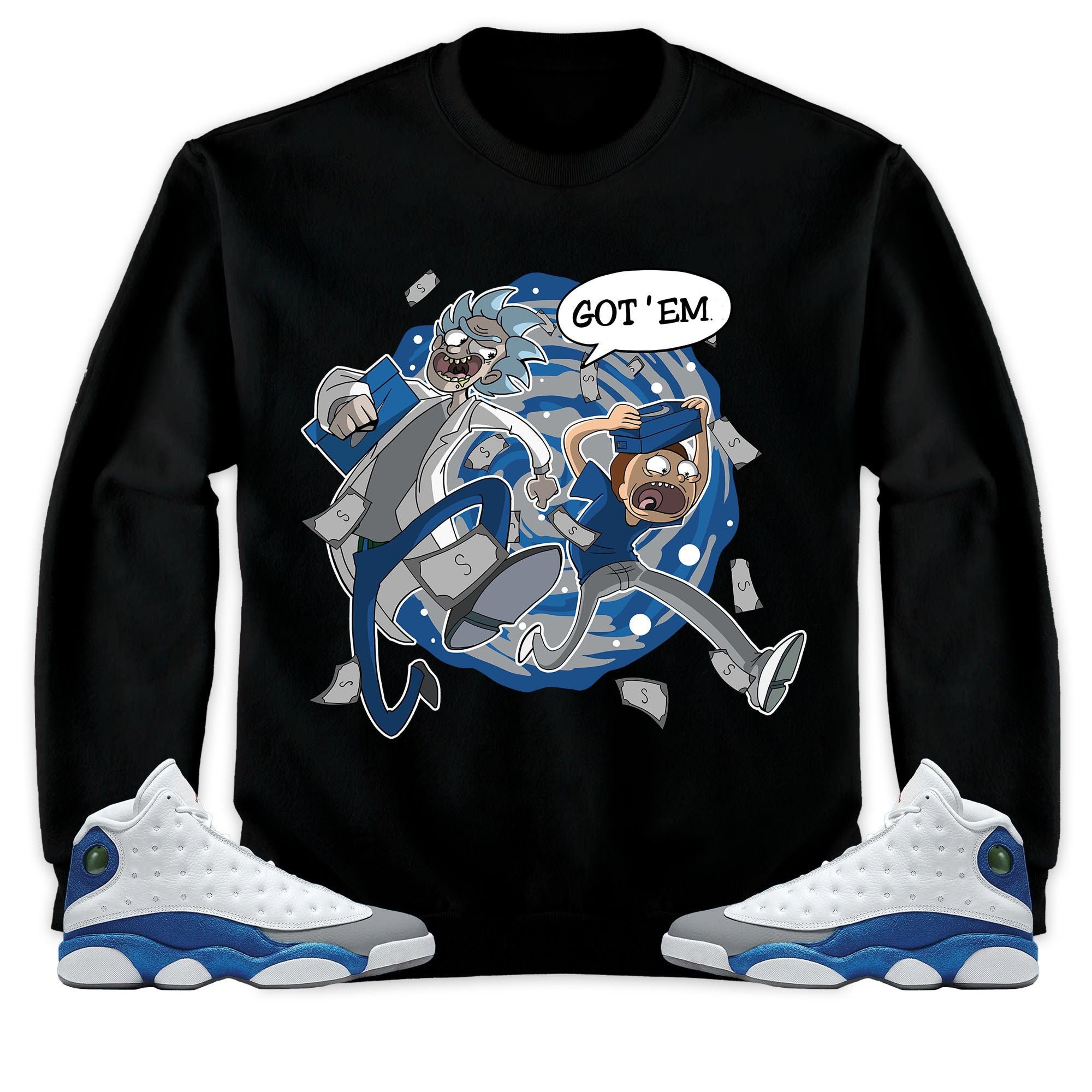 Jordan 13 Retro French Blue Unisex Sweatshirt, Hoodie Rick Got Em, Shirt To Match Sneaker