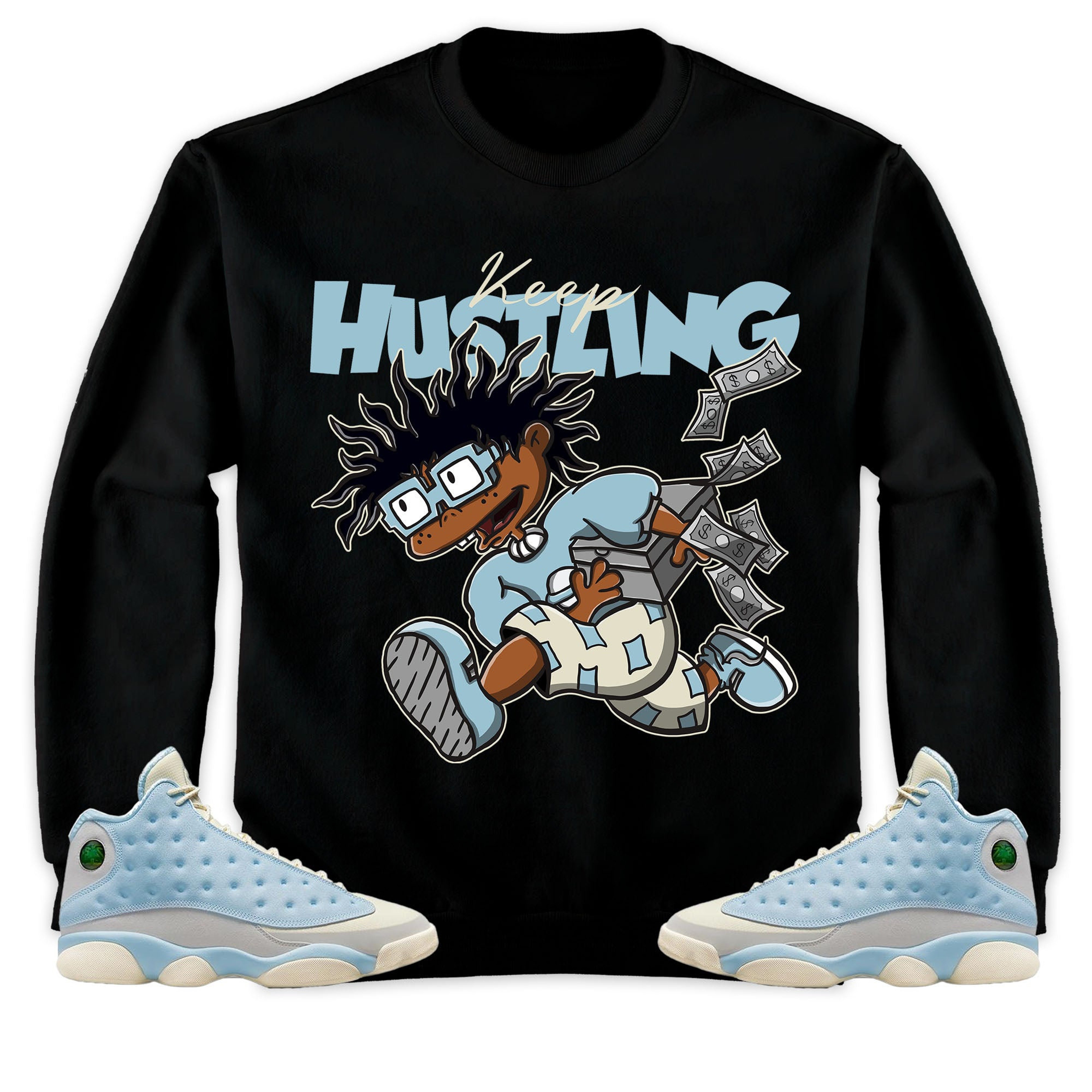 Jordan 13 SoleFly Unisex Sweatshirt, Hoodie Keep Hustling, Shirt To Match Sneaker