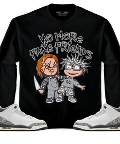 Jordan 3 Hide N Sneak Unisex Sweatshirt, Hoodie Shirts Chuckie No More Fake Friends, Shirt To Match Sneaker