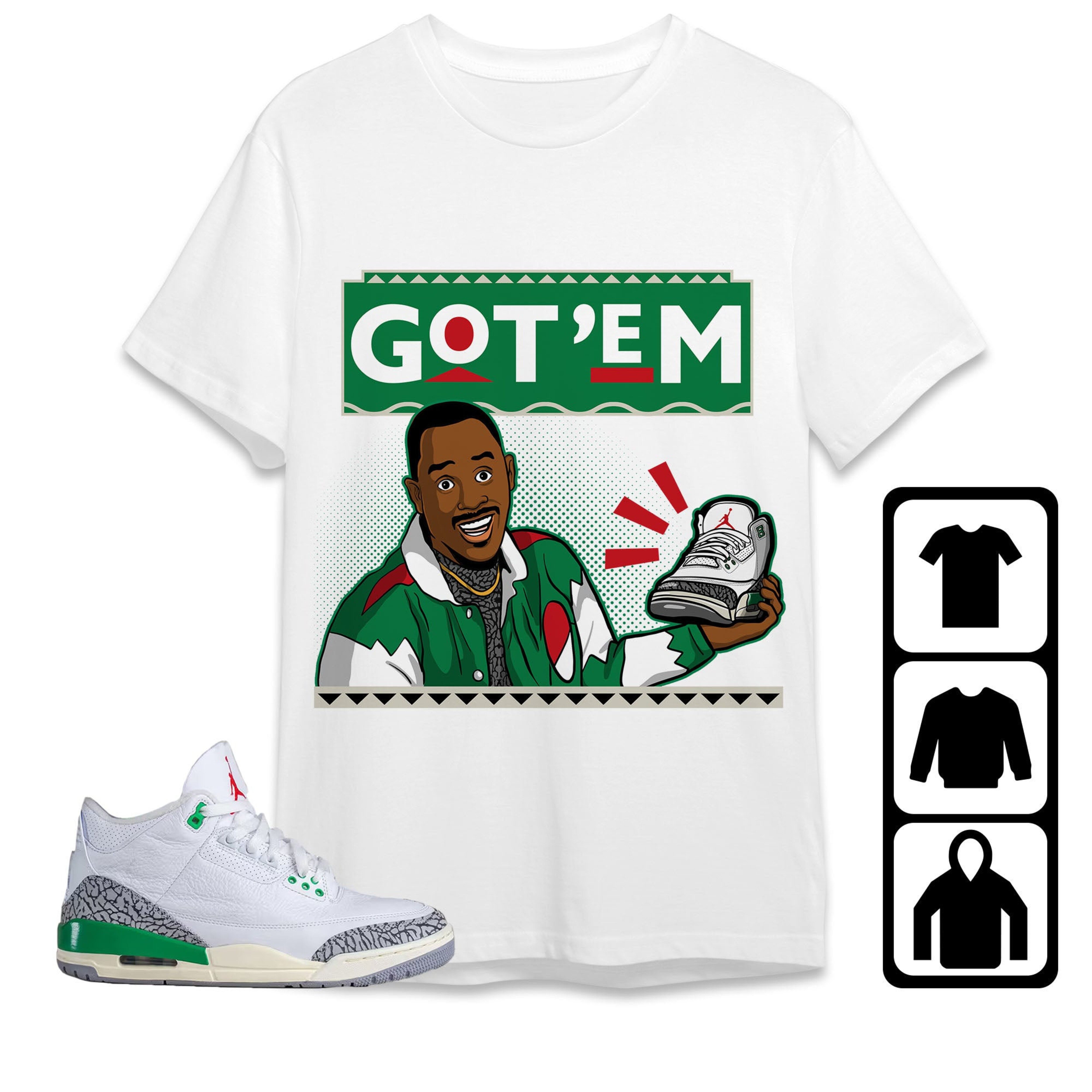 Jordan 3 Lucky Green Unisex Shirt Got Em 90s TV Style, Shirt To Match Sneaker