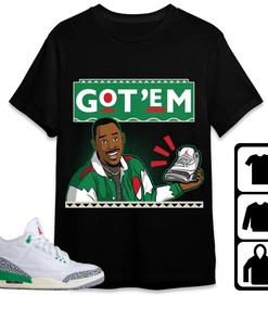 Jordan 3 Lucky Green Unisex Shirt Got Em 90s TV Style, Shirt To Match Sneaker