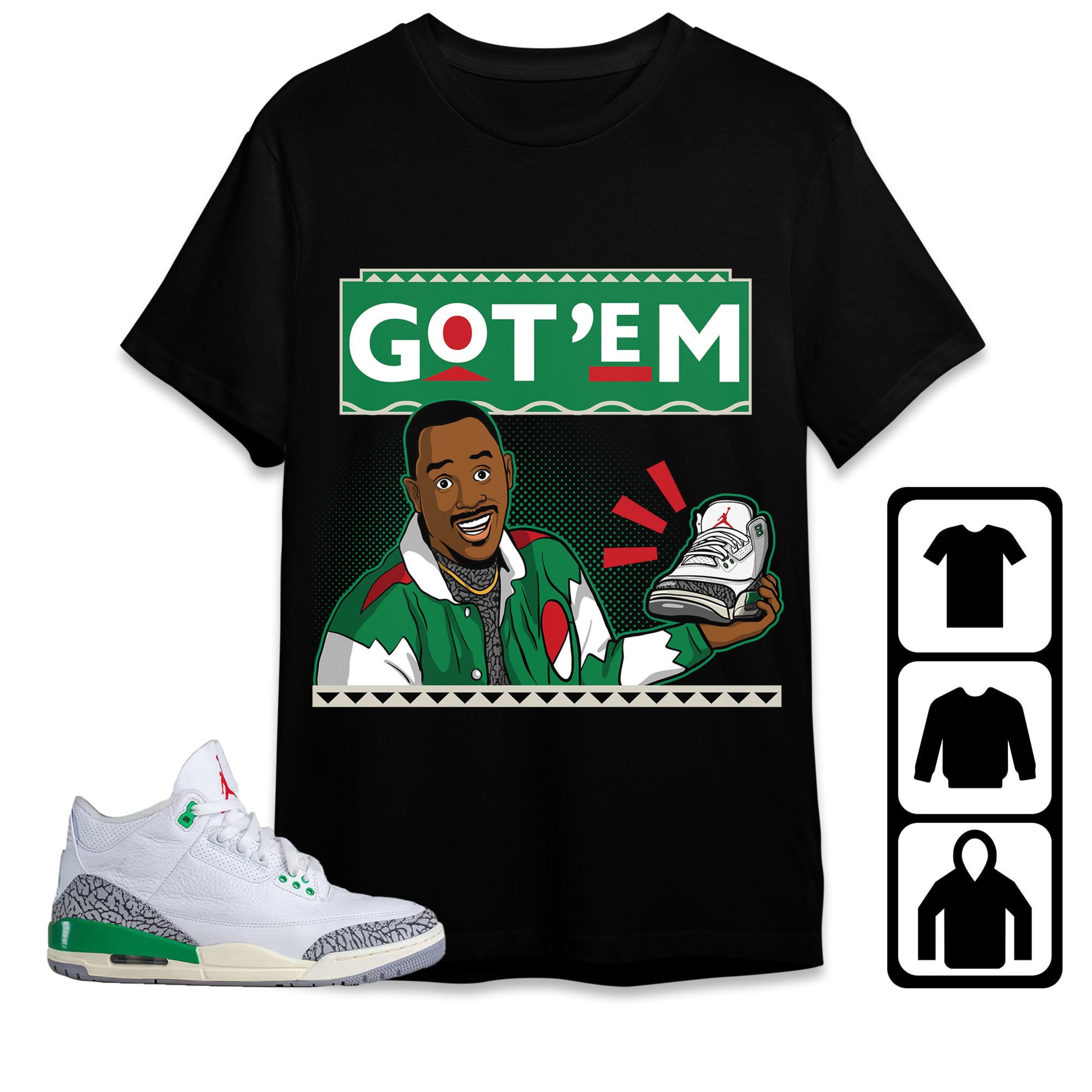 Jordan 3 Lucky Green Unisex Shirt Got Em 90s TV Style, Shirt To Match Sneaker