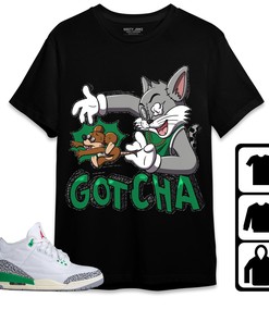 Jordan 3 Lucky Green Unisex Shirt Gotcha Cat And Mouse, Shirt To Match Sneaker