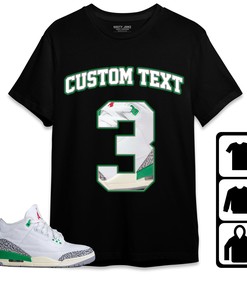 Jordan 3 Lucky Green Unisex Shirt Number 3 CM3 Custom Text, Shirt To Match Sneaker