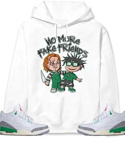 Jordan 3 Lucky Green Unisex Sweatshirt, Hoodie Chuk No More Fake Friends, Shirt To Match Sneaker
