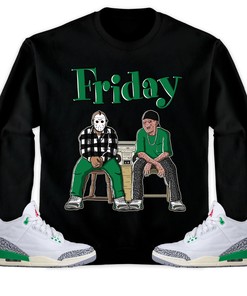 Jordan 3 Lucky Green Unisex Sweatshirt, Hoodie Friday, Shirt To Match Sneaker