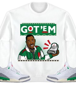 Jordan 3 Lucky Green Unisex Sweatshirt, Hoodie Got Em 90s TV Style, Shirt To Match Sneaker