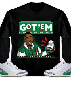 Jordan 3 Lucky Green Unisex Sweatshirt, Hoodie Got Em 90s TV Style, Shirt To Match Sneaker