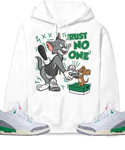Jordan 3 Lucky Green Unisex Sweatshirt, Hoodie Trust No One Cat And Mouse, Shirt To Match Sneaker