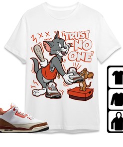 Jordan 3 Mars Stone Unisex Shirt Trust No One Cat And Mouse, Shirt To Match Sneaker