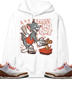 Jordan 3 Mars Stone Unisex Sweatshirt, Hoodie Trust No One Cat And Mouse, Shirt To Match Sneaker