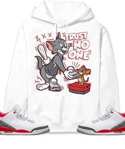 Jordan 3 Retro Fire Red 2022 Unisex Sweatshirt, Hoodie Trust No One Cat And Mouse, Shirt To Match Sneaker
