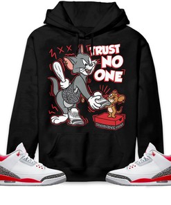 Jordan 3 Retro Fire Red 2022 Unisex Sweatshirt, Hoodie Trust No One Cat And Mouse, Shirt To Match Sneaker