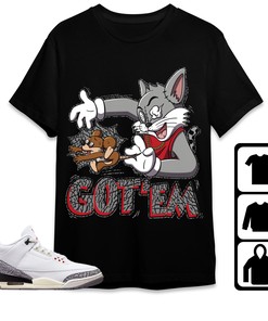 Jordan 3 White Cement Reimagined Unisex Shirt Got Em Cat And Mouse, Shirt To Match Sneaker