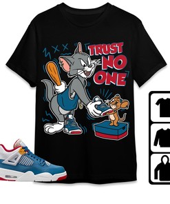 Jordan 4 Messy Room Unisex Shirt Trust No One Cat And Mouse, Shirt To Match Sneaker