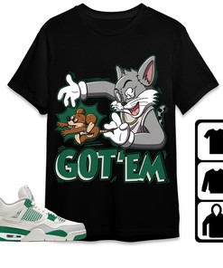 Jordan 4 SB Pine Green Unisex Shirt Got Em Cat And Mouse, Shirt To Match Sneaker