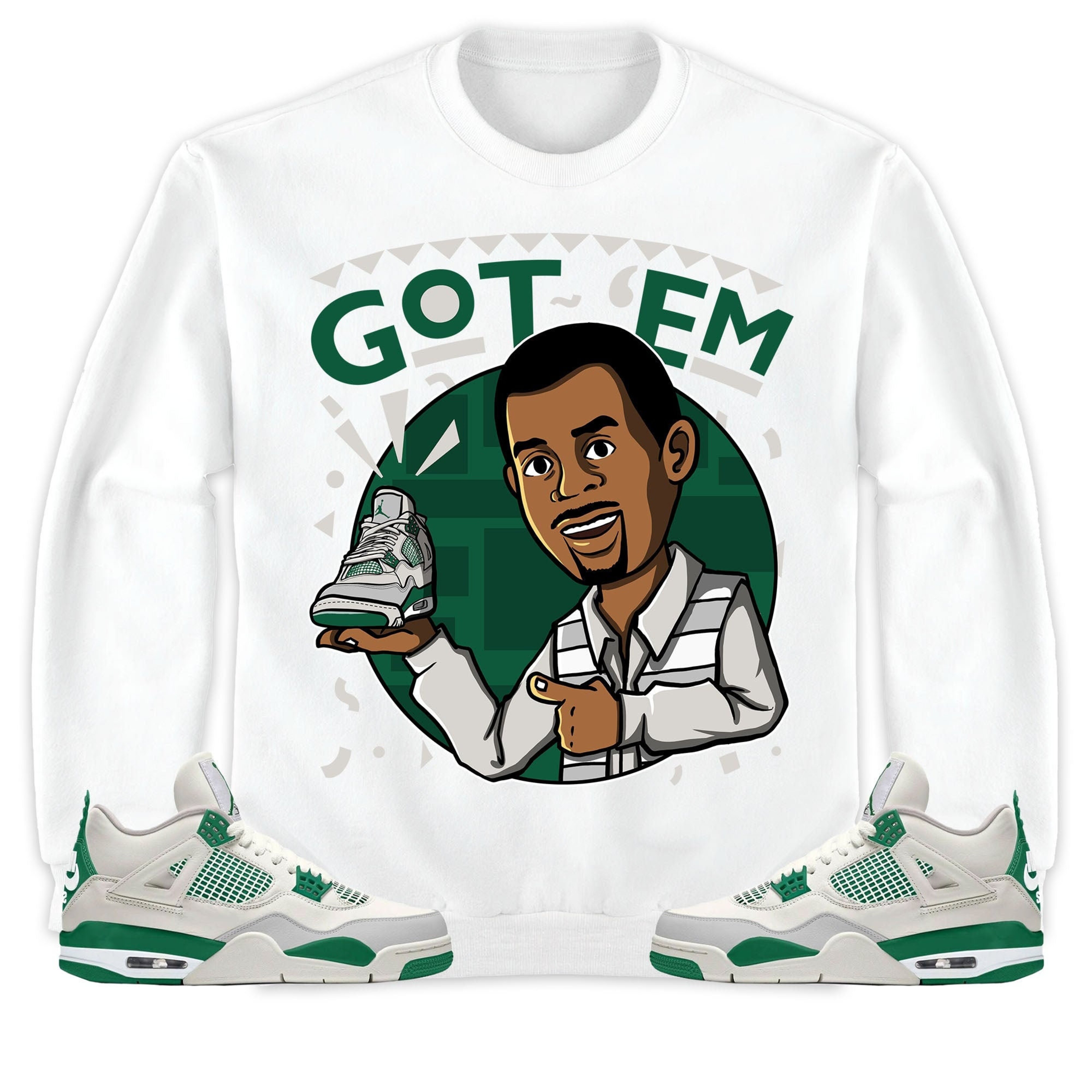 Jordan 4 SB Pine Green Unisex Shirt Got Em Martin, Shirt To Match Sneaker