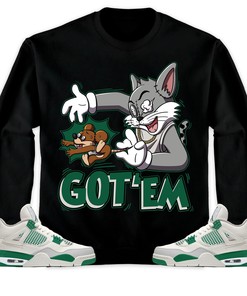 Jordan 4 SB Pine Green Unisex Sweatshirt, Hoodie Got Em Cat And Mouse, Shirt To Match Sneaker