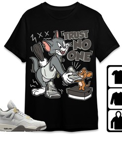 Jordan 4 SE Craft Photon Dust Unisex Shirt Trust No One Cat And Mouse, Shirt To Match Sneaker