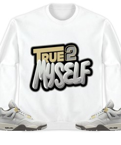 Jordan 4 SE Craft Photon Dust Unisex T-Shirt, Sweatshirt, Hoodie, True 2 Myself, Shirt To Match Sneaker