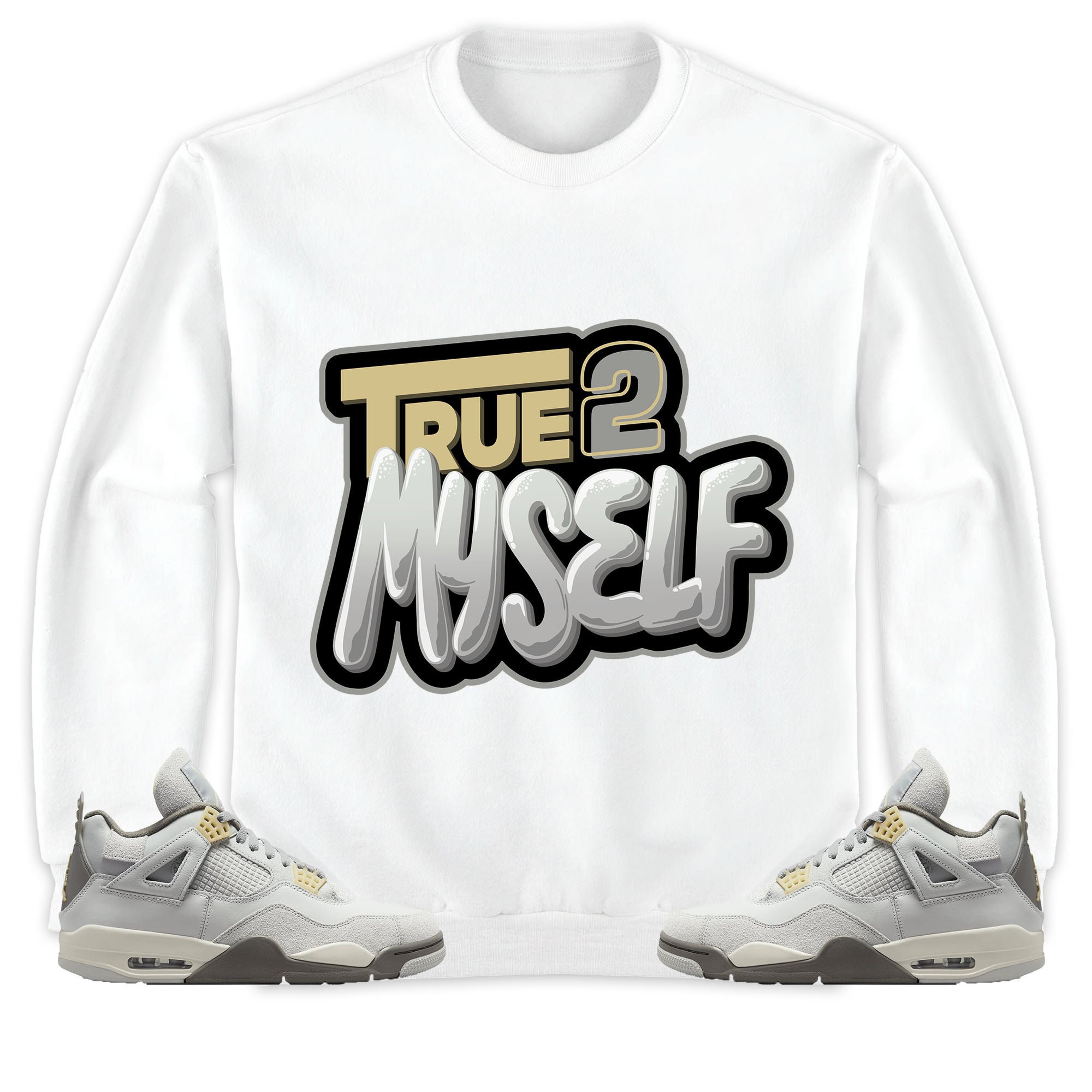 Jordan 4 SE Craft Photon Dust Unisex T-Shirt, Sweatshirt, Hoodie, True 2 Myself, Shirt To Match Sneaker