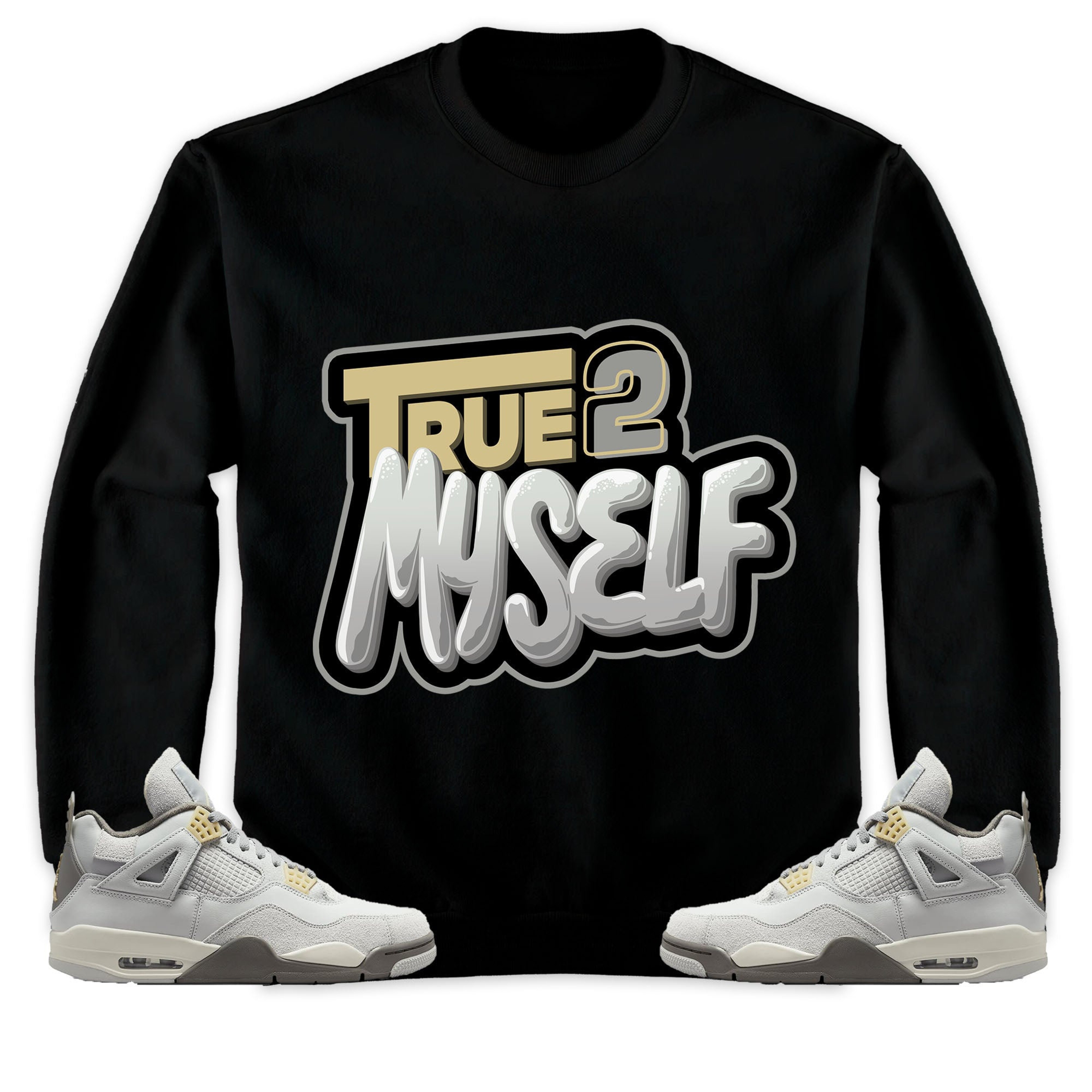 Jordan 4 SE Craft Photon Dust Unisex T-Shirt, Sweatshirt, Hoodie, True 2 Myself, Shirt To Match Sneaker