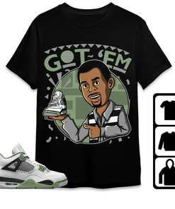Jordan 4 Seafoam Oil Green Unisex Shirt Got Em Martin, Shirt To Match Sneaker
