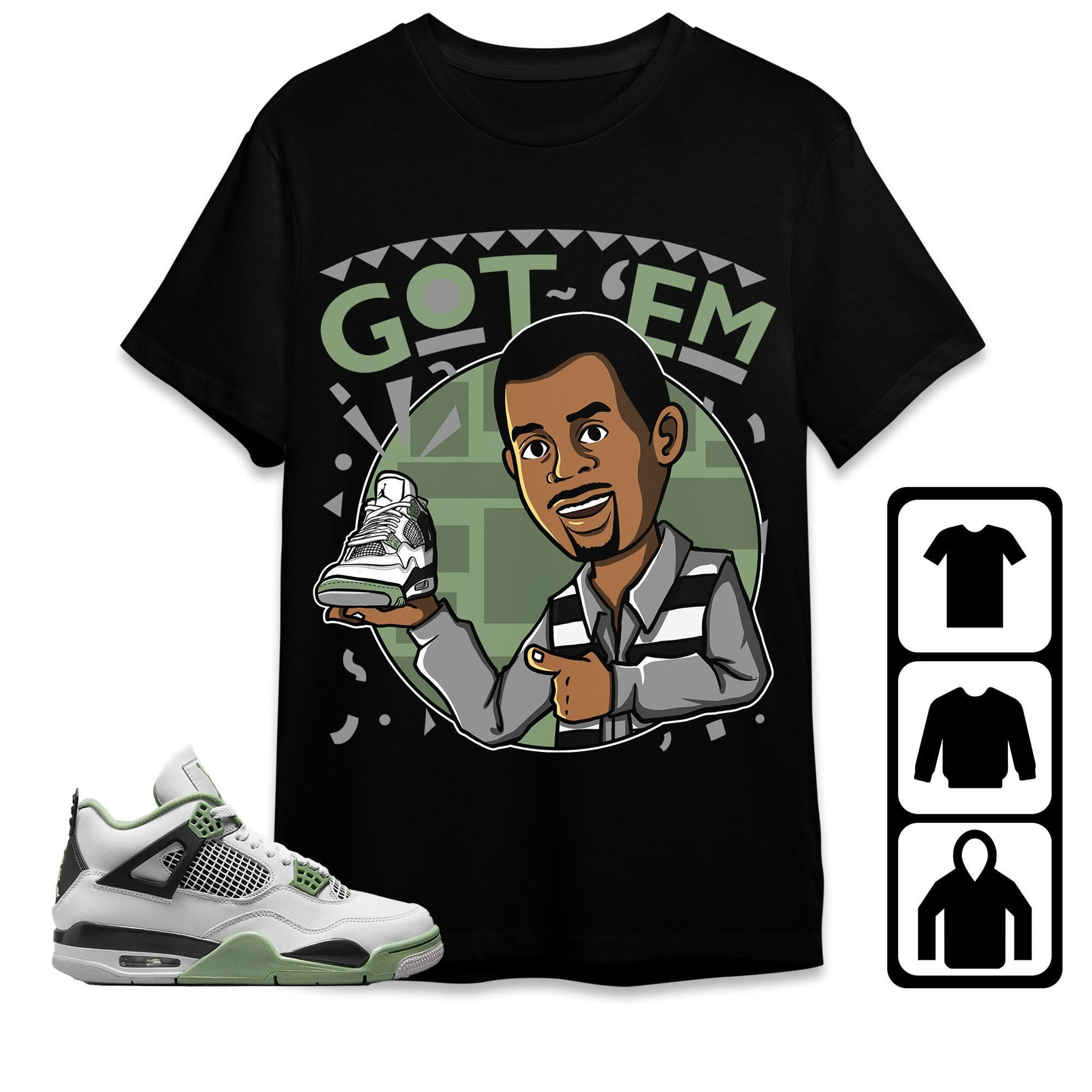 Jordan 4 Seafoam Oil Green Unisex Shirt Got Em Martin, Shirt To Match Sneaker