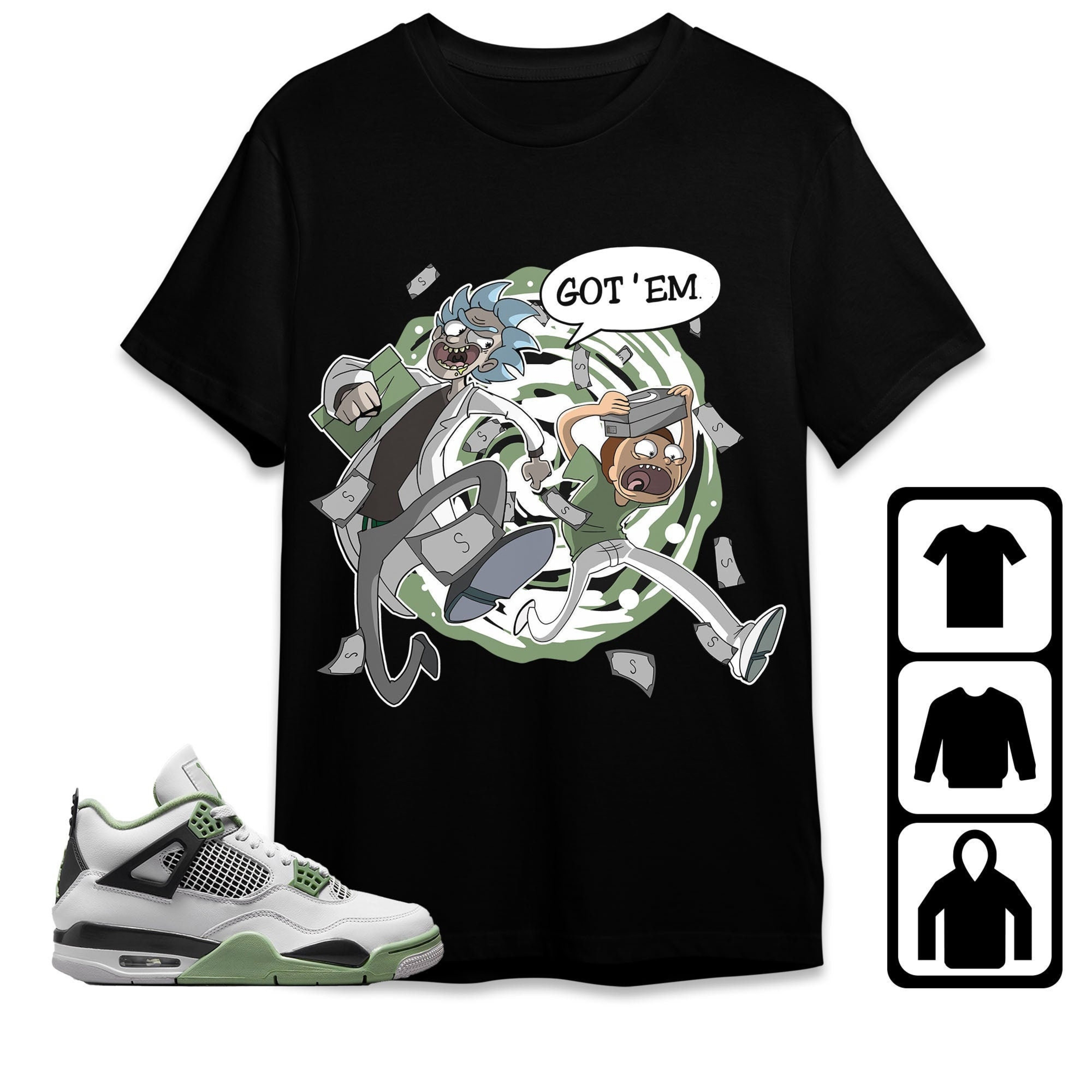 Jordan 4 Seafoam Oil Green Unisex Shirt Rick Got Em, Shirt To Match Sneaker