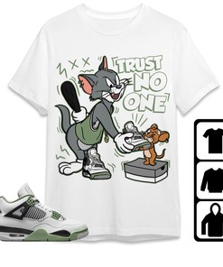 Jordan 4 Seafoam Oil Green Unisex Shirt Trust No One Cat And Mouse, Shirt To Match Sneaker