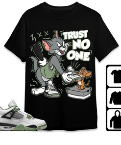 Jordan 4 Seafoam Oil Green Unisex Shirt Trust No One Cat And Mouse, Shirt To Match Sneaker