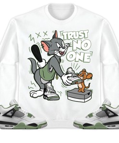 Jordan 4 Seafoam Oil Green Unisex Sweatshirt, Hoodie Trust No One Cat And Mouse, Shirt To Match Sneaker