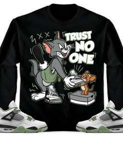 Jordan 4 Seafoam Oil Green Unisex Sweatshirt, Hoodie Trust No One Cat And Mouse, Shirt To Match Sneaker