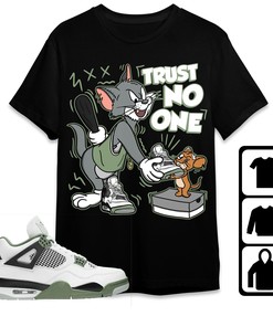Jordan 4 Seafoam Oil Green Unisex T-Shirt, Tee, Trust No One Cat And Mouse, Shirt To Match Sneaker